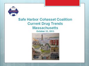 Safe Harbor Cohasset Coalition Current Drug Trends Massachusetts