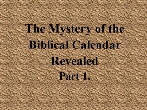 The Mystery of the Biblical Calendar Revealed Part