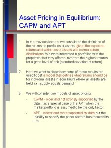 Asset Pricing in Equilibrium CAPM and APT 1