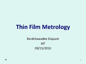 Thin Film Metrology Rardchawadee Silapunt AIT 09152010 RS