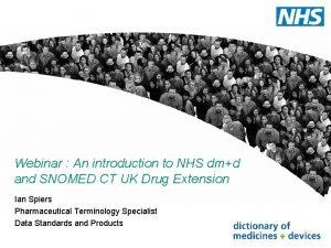 Webinar An introduction to NHS dmd and SNOMED