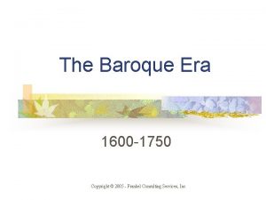 The Baroque Era 1600 1750 Copyright 2005 Frankel