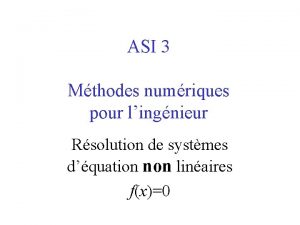 ASI 3 Mthodes numriques pour lingnieur Rsolution de