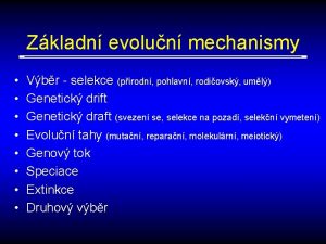 Zkladn evolun mechanismy Vbr selekce prodn pohlavn rodiovsk