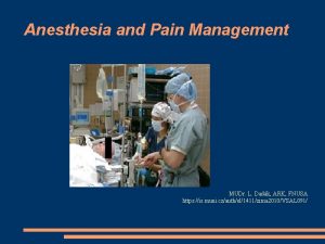 Anesthesia and Pain Management MUDr L Dadk ARK