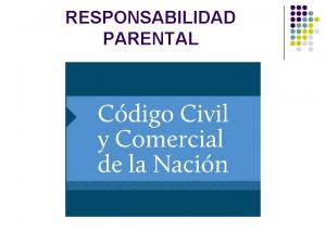 RESPONSABILIDAD PARENTAL l El Derecho de Familia est