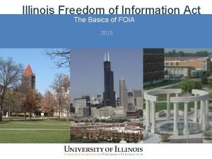 Illinois Freedom of Information Act The Basics of