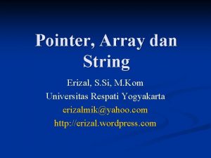 Pointer Array dan String Erizal S Si M