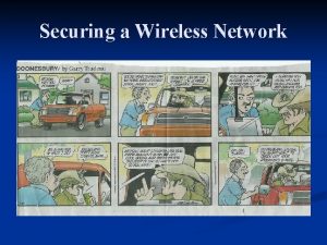 Securing a Wireless Network Securing a Wireless Network