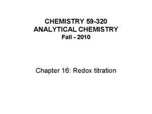 CHEMISTRY 59 320 ANALYTICAL CHEMISTRY Fall 2010 Chapter