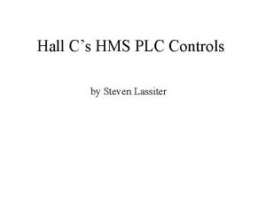 Hall Cs HMS PLC Controls by Steven Lassiter