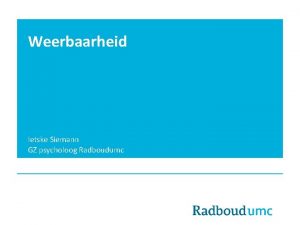 Weerbaarheid Ietske Siemann GZ psycholoog Radboudumc Programma Inleiding