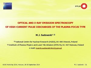 IPPLM OPTICAL AND XRAY EMISSION SPECTROSCOPY OF HIGHCURRENT