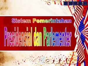 Pengertian Presidential Parlementer Ministral Macam Sistem Pengaruh Sistem