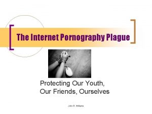 The Internet Pornography Plague Protecting Our Youth Our