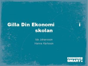 Gilla Din Ekonomi skolan Ida Johansson Hanna Karlsson