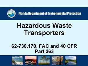 Hazardous Waste Transporters 62 730 170 FAC and
