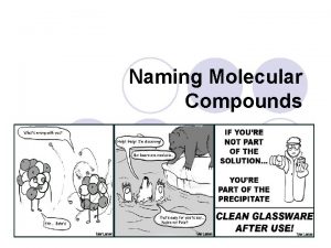 Naming Molecular Compounds Chemistry Joke Q What did