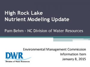 High Rock Lake Nutrient Modeling Update Pam Behm