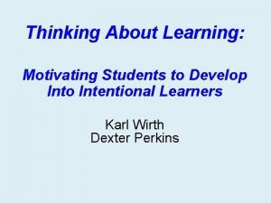 Thinking About Learning Motivating Students to Develop Into