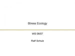 Stress Ecology WS 0607 Ralf Schulz Combined chilling