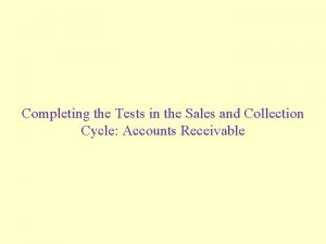 Completing the Tests in the Sales and Collection