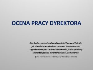 OCENA PRACY DYREKTORA Sia ducha poczucie wasnej wartoci