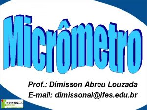 Prof Dmisson Abreu Louzada Email dimissonalifes edu br