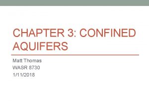 CHAPTER 3 CONFINED AQUIFERS Matt Thomas WASR 8730