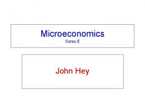 Microeconomics Corso E John Hey Notation Intertemporal choice