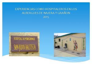 EXPERIENCIAS COMO HOSPITALEROS EN LOS ALBERGUES DE NAJERA