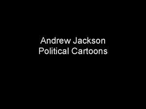 Andrew jackson political cartoons