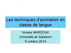 Les techniques danimation en classe de langue Viviane