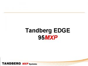 Tandberg edge 95