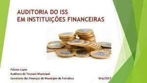 AUDITORIA DO ISS EM INSTITUIES FINANCEIRAS Ftima Lopes