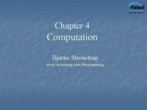 Chapter 4 Computation Bjarne Stroustrup www stroustrup comProgramming