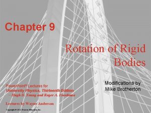 Chapter 9 Rotation of Rigid Bodies Power Point
