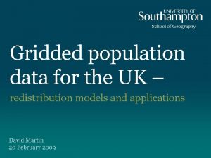 Gridded population data for the UK redistribution models