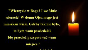 Wierzycie w boga i we mnie wierzcie