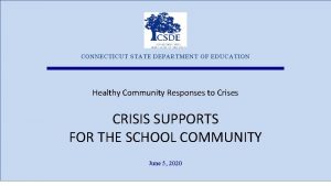 CONNECTICUT STATE DEPARTMENT OF EDUCATION Healthy Community Responses