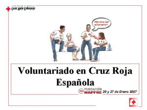 Voluntariado en Cruz Roja Espaola 20 y 27