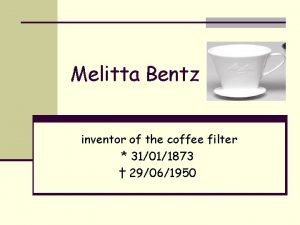 Coffee invented by melitta bentz