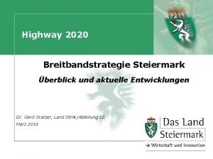 Highway 2020 Breitbandstrategie Steiermark berblick und aktuelle Entwicklungen