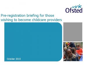 Preregistration briefing for those wishing to become childcare