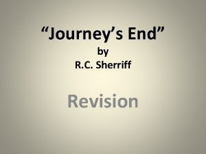 Journeys end revision