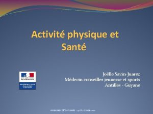 Activit physique et Sant Jolle SavinJuarez Mdecin conseiller