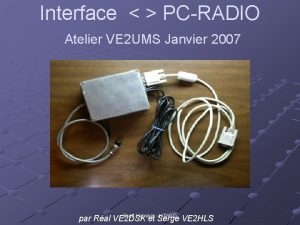 Interface PCRADIO Atelier VE 2 UMS Janvier 2007