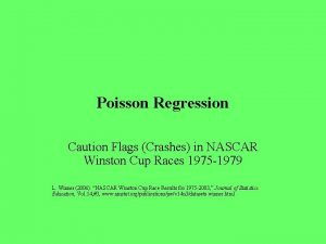 Poisson Regression Caution Flags Crashes in NASCAR Winston