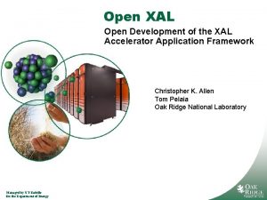 Open XAL Open Development of the XAL Accelerator