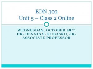 EDN 303 Unit 5 Class 2 Online WED